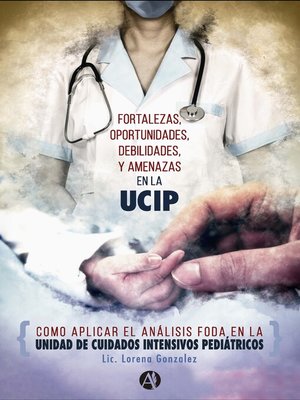 cover image of Fortalezas, Oportunidades, Debilidades y Amenazas en la unidad de cuidados intensivos pediátricos